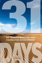 Book cover of 31 Days of Transformation and Character Development by Whiteman, Curtis , D