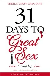 Book cover of 31 Days to Great Sex by Sheila Wray Gregoire