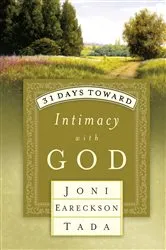 Book cover of 31 Days Toward Intimacy with God by Joni Eareckson Tada