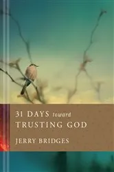 Book cover of 31 Days toward Trusting God by Jerry Bridges