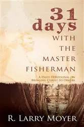 Book cover of 31 Days with the Master Fisherman by R. Larry Moyer