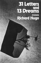 Book cover of 31 Letters and 13 Dreams: Poems by Richard Hugo