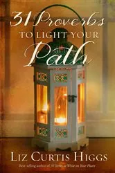Book cover of 31 Proverbs to Light Your Path by Liz Curtis Higgs