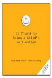 Book cover of 31 Things to Raise a Child's Self-Esteem by Edie Hand