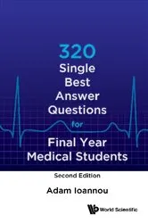Book cover of 320 Single Best Answer Questions For Final Year Medical Students (Second Edition) by Adam Ioannou