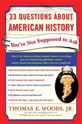Book cover of 33 Questions About American History You're Not Supposed to Ask by Thomas E. Woods