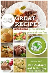 Book cover of 35 Recettes Délicieuses Que Vous Auriez Aimé Que Votre Mère Vous Fasse by Dan Alatorre