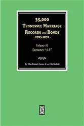 Book cover of 35,000 Tennessee Marriage Records and Bonds, 1783-1870, (Volume #1) by Lucas