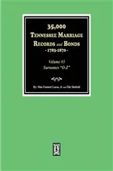 Book cover of 35,000 Tennessee Marriage Records and Bonds, 1783-1870. (Volume #3) by Lucas, Jr., Silas Emmett