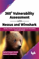 Book cover of 360° Vulnerability Assessment with Nessus and Wireshark by Raphael Hungaro Moretti