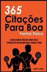 Book cover of 365 Citações Para Boa Forma Física by Xabier K. Fernao