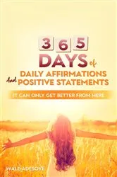 Book cover of 365 Days of Daily Affirmations and Positive Statements by Wale Adesoye