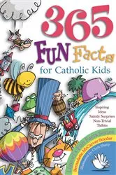 Book cover of 365 Fun Facts for Catholic Kids by Snyder Bernadette McCarver