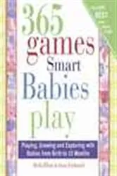 Book cover of 365 Games Smart Babies Play (2nd ed.) by Sheila Ellison