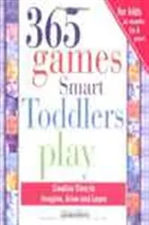 Book cover of 365 Games Smart Toddlers Play (2nd ed.) by Sheila Ellison