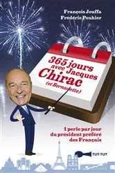 Book cover of 365 jours avec Jacques Chirac (et Bernadette) by François Jouffa