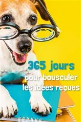 Book cover of 365 jours pour bousculer les idées reçues by Collectif
