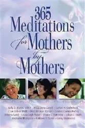 Book cover of 365 Meditations for Mothers by Mothers by Unknown