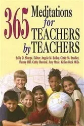 Book cover of 365 Meditations for Teachers by Teachers by Unknown