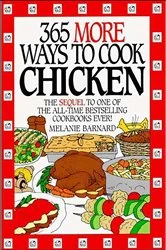 Book cover of 365 More Ways to Cook Chicken by Melanie Barnard