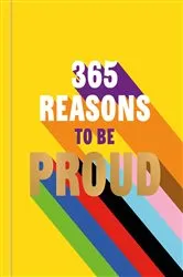 Book cover of 365 Reasons to be Proud by Hamlyn