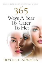 Book cover of 365 Ways a Year to Cater to Her by Devolis Newburn