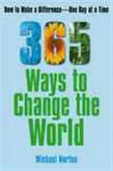 Book cover of 365 Ways To Change the World by Unknown