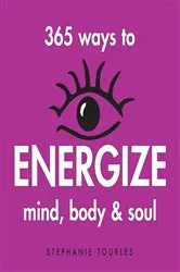 Book cover of 365 Ways to Energize Mind, Body & Soul by Unknown
