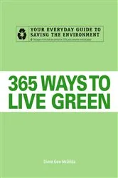 Book cover of 365 Ways to Live Green by Diane Gow McDilda
