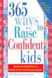 Book cover of 365 Ways to Raise Confident Kids by Sheila Ellison