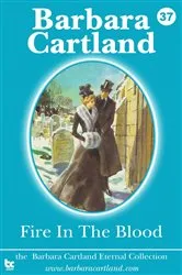 Book cover of 37 Fire in the Blood by Barbara Cartland