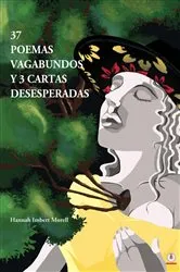 Book cover of 37 poemas vagabundos y 3 cartas desesperadas by Hannah Imbert Morell