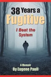 Book cover of 38 Years a Fugitive by Unknown
