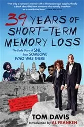 Book cover of 39 Years of Short-Term Memory Loss by Tom Davis