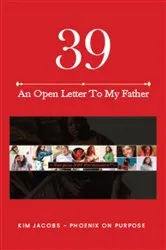 Book cover of 39~An Open Letter To My Father by Kim Jacobs