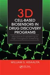 Book cover of 3D Cell-Based Biosensors in Drug Discovery Programs by William S. Kisaalita