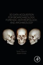 Book cover of 3D Data Acquisition for Bioarchaeology, Forensic Anthropology, and Archaeology by Noriko Seguchi