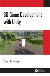 Book cover of 3D Game Development with Unity by Franz Lanzinger