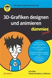 Book cover of 3D-Grafiken Designen und animieren für Dummies Junior by Daniel-Amadeus J. Glöckner