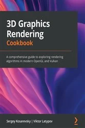 Book cover of 3D Graphics Rendering Cookbook by Sergey Kosarevsky