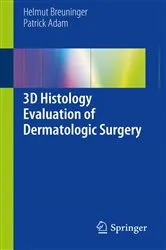 Book cover of 3D Histology Evaluation of Dermatologic Surgery by Helmut Breuninger