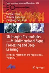 Book cover of 3D Imaging Technologies—Multidimensional Signal Processing and Deep Learning by Lakhmi C. Jain