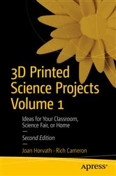 Book cover of 3D Printed Science Projects Volume 1 (2nd ed.) by Joan Horvath