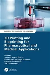Book cover of 3D Printing and Bioprinting for Pharmaceutical and Medical Applications by Jose Luis Pedraz Muñoz