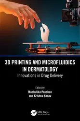 Book cover of 3D Printing and Microfluidics in Dermatology by Madhulika Pradhan