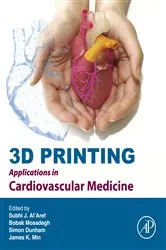 Book cover of 3D Printing Applications in Cardiovascular Medicine by James K Min MD