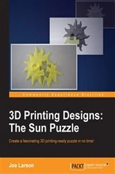 Book cover of 3D Printing Designs: The Sun Puzzle by Joe Larson