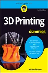 Book cover of 3D Printing For Dummies (3rd ed.) by Richard Horne