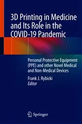 Book cover of 3D Printing in Medicine and Its Role in the COVID-19 Pandemic by Frank J. Rybicki