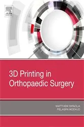 Book cover of 3D Printing in Orthopaedic Surgery by Matthew Dipaola MD